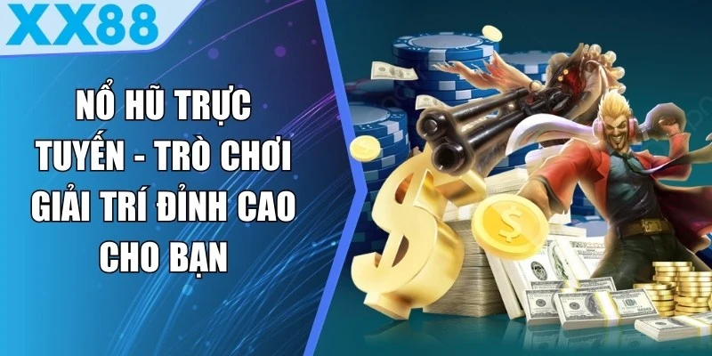 Nổ Hũ Trực Tuyến